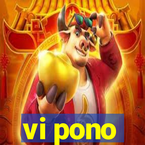 vi pono